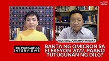 Banta ng Omicron sa Eleksyon 2022, paano tutugunan ng DILG? | The Mangahas Interviews