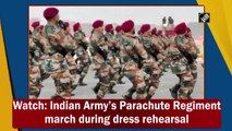 Watch: Indian Army’s Parachute Regiment march during dress rehearsal