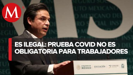 Pedir prueba covid-19 para laborar es ilegal: IMSS; “va en contra del derecho al trabajo”
