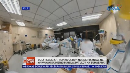 OCTA Research: Reproduction number o antas ng hawahan sa Metro Manila, patuloy na bumababa | 24 Oras News Alert