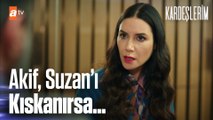 Akif Suzan'ı kıskanırsa - Kardeşlerim 35. Bölüm