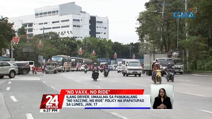 Ilang driver, umaalma sa panukalang "No Vaccine, No Ride" policy na ipapatupad... | 24 Oras