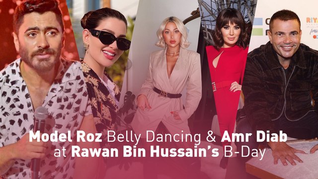 Model Roz Belly Dancing & Amr Diab at Rawan Bin Hussain’s B-Day