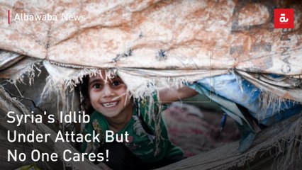 Syria's Idlib Under Attack But No One Cares!