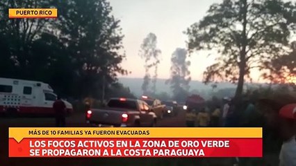Los focos activos en la zona de Oro Verde se propagaron a la costa paraguaya