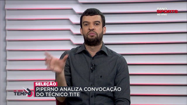 Fábio Piperno analisou alguns nomes da lista do técnico Tite.