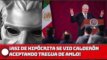 ¡así de se vio calderón aceptando tregua de AMLO!