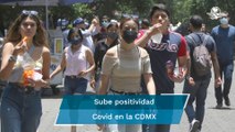 CDMX registra aumento en positividad de pruebas Covid-19