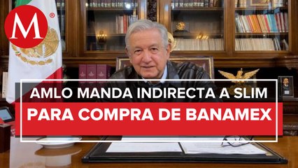 AMLO envía mensaje sobre su estado de salud y la venta de Banamex