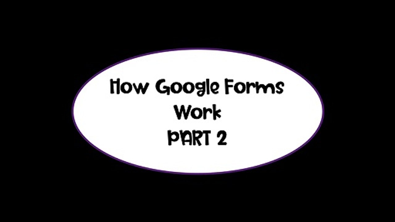 How Google Forms Work - Part 2.2