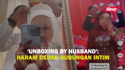 'Unboxing by husband': Haram dedah hubungan intim