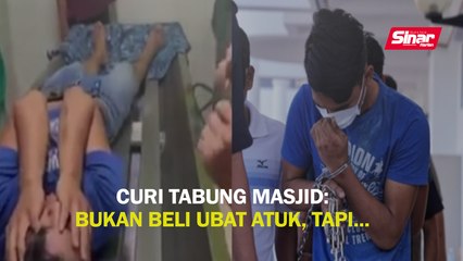 Curi tabung masjid: Bukan beli ubat atuk, tapi...