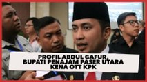 Profil Abdul Gafur, Bupati Penajam Paser Utara Kena OTT KPK