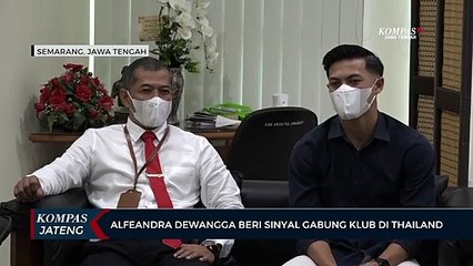 Alfeandra Dewangga Beri Sinyal Gabung Klub di Thailand