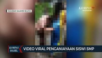 Video Viral Penganiayaan Siswi Smp, Orang Tua Korban Lapor Polisi