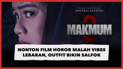 Nonton Film Horor Malah Vibes Lebaran, Outfit Penonton Makmum 2 Ini Bikin Salah Fokus