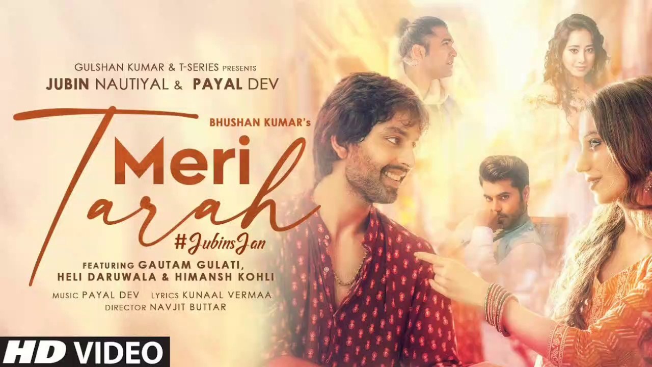 Meri Tarah Jubin Nautiyal, Payal D | Himansh K, Heli, Gautam G | Kunaal V | Navjit B | Dilsen Kumar, latest hindi songs, meri Tarah song