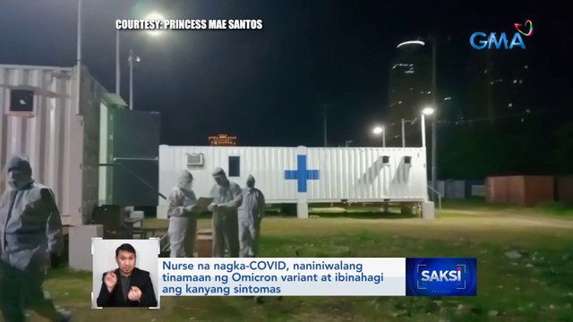 Nurse na nagka-COVID, naniniwalang tinamaan ng Omicron variant at ibinahagi... | Saksi