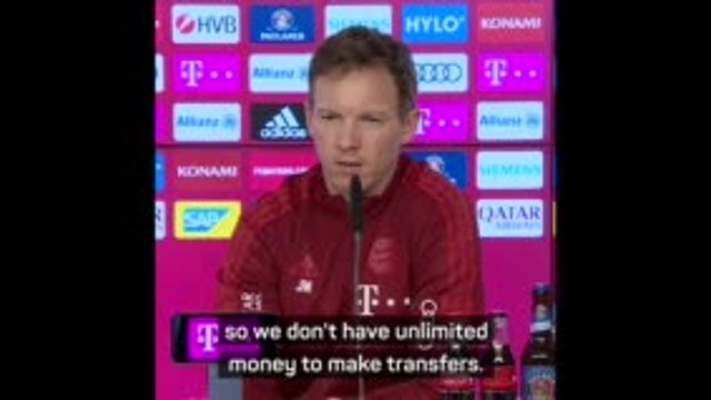 'Bayern don't have unlimited oil money for transfers' - Nagelsmann