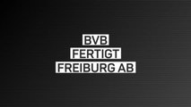 Fakten-Report: Dortmund demontiert Freiburg