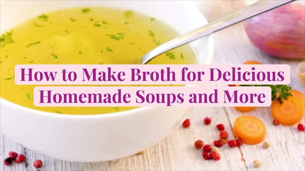 How to Make Broth for Delicious Homemade Soups and More