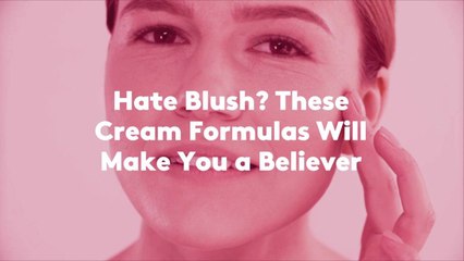 Hate Blush? These Cream Formulas Will Make You a Believer