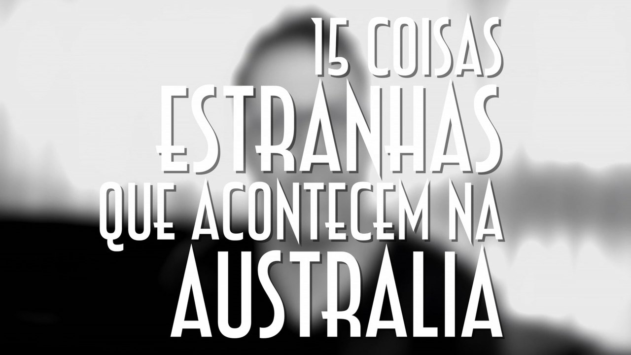 15 coisas estranhas que acontecem na Australia - EMVB - Emerson Martins Video Blog 2016