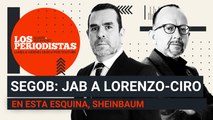 #EnVivo | #LosPeriodistas | Adan Augusto: jab a Lorenzo-Ciro | Y en esta esquina, Claudia Sheinbaum