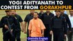 Yogi Adityanath to contest UP election from Gorakhpur, not Ayodhya | Oneindia News