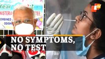 COVID19 Test When? Odisha Top Health Official Shares Guidelines