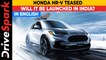 Honda HR-V Teased | New Front Fascia, Tail Lamps, Muscular Styling | Will It Be Launched In India?