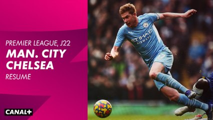 Le but et le débrief de Manchester City / Chelsea - Premier League (J22)