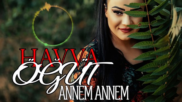 Havva Öğüt ANNEM ANNEM