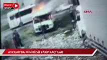 Avcılar'da 3 kişi, bir minibüsü yakıp kaçtı