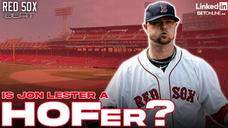Is Jon Lester a Hall Of Fame Pitcher? w/ Alex Barth | Red Sox Beat