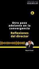 Reflexiones del director: Otro paso adelante en la convergencia