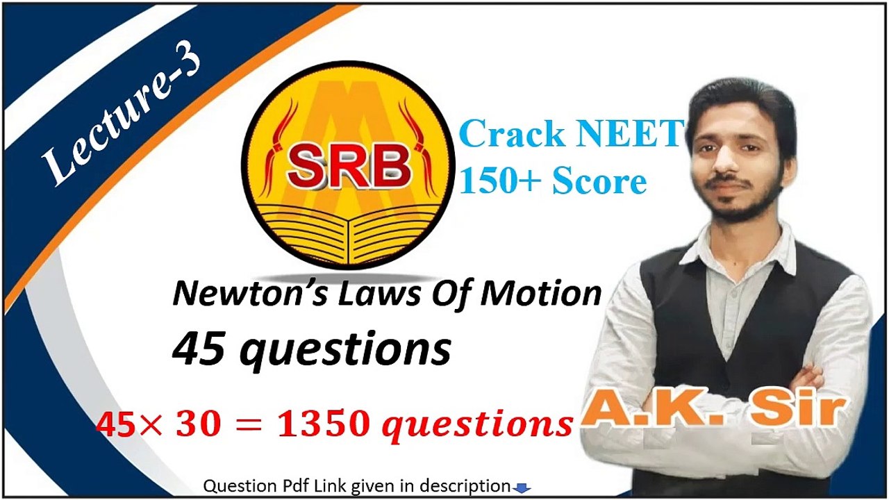 Crack Neet, Newton's Law's of Motion, 45 Questions Discussion, NEET (AK Sir)