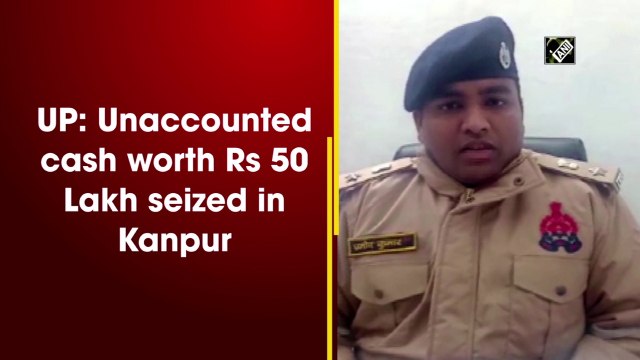 UP: Unaccounted cash worth Rs 50 Lakh seized in Kanpur