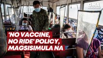 ‘No vaccine, no ride’ policy, magsisimula na | GMA News Feed