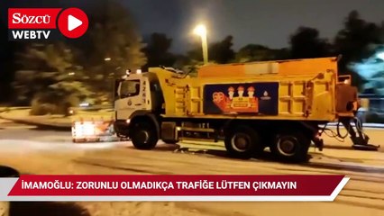 İmamoğlu: Zorunlu olmadıkça trafiğe lütfen çıkmayın