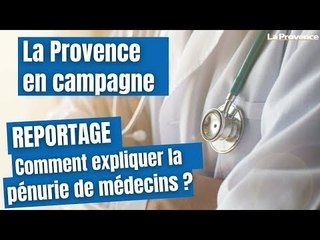 La Provence en campagne : Comment  expliquer cette pénurie de médecins?