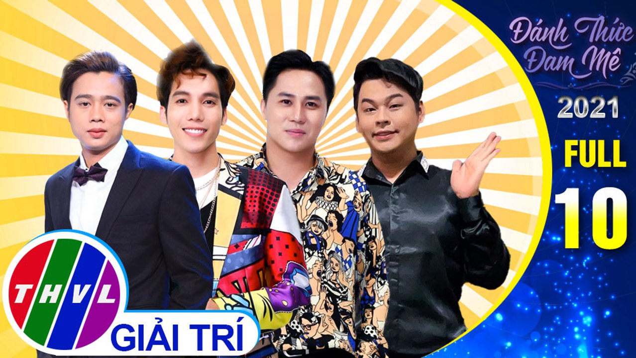 Đánh Thức Đam Mê Mùa 2 - Tập 10 FULL: NHỚ QUÊ