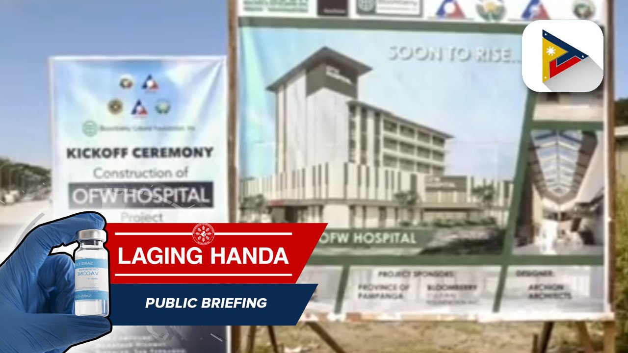 OFW hospital sa Pampanga, nakatakda nang  i-turnover sa pamahalaan; layuning maserbisyuhan ang mga OFW at kanilang pamilya