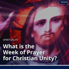 What is the Week of Prayer for Christian Unity?