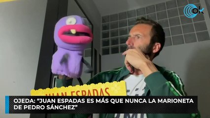 Ojeda: "Juan Espadas es más que nunca la marioneta de Pedro Sánchez"