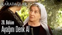 Ayağını denk al - Karadağlar 28. Bölüm