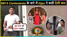 Eijaz Khan SHOCKING REACTION On Bigg Boss 15 Contestants | Watch