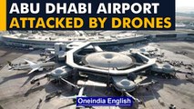 Abu Dhabi airport:Allege drone attack explode oil tankers,Houthi claims responsibility|Oneindia News