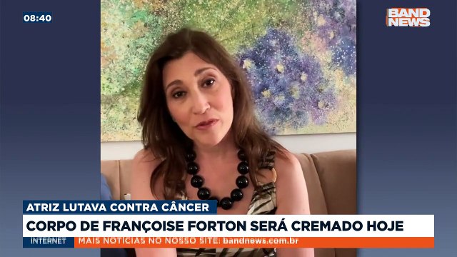 O corpo da atriz Françoise Forton será cremado hoje a tarde no cemitério do Caju, no Rio de Janeiro.