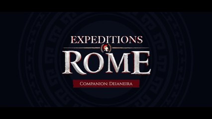 Expeditions Rome - Official Deianeira Companion Trailer